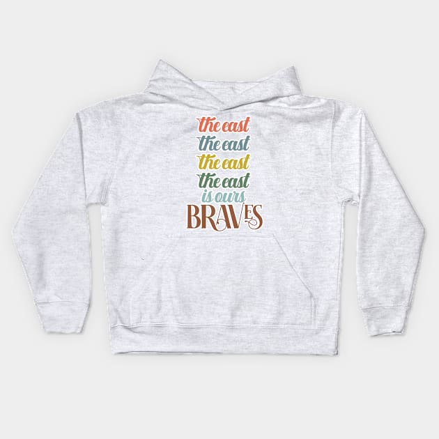 The East Is Ours Braves Kids Hoodie by nextneveldesign